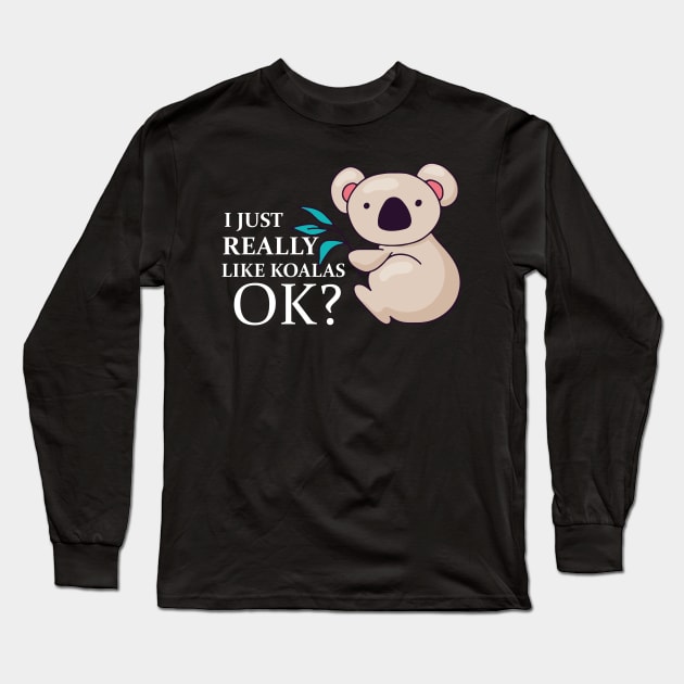 Funny koala i just really like koalas ok? Long Sleeve T-Shirt by JHFANART